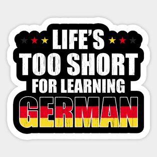 Life´s Too Short For Learning German Sticker